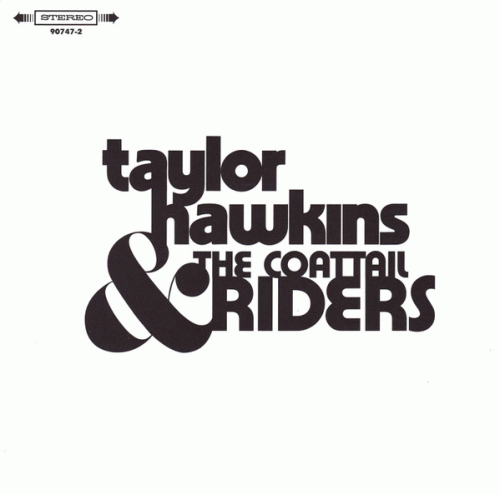 Taylor Hawkins and the Coattail Riders : Taylor Hawkins and the Coattail Riders